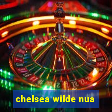 chelsea wilde nua